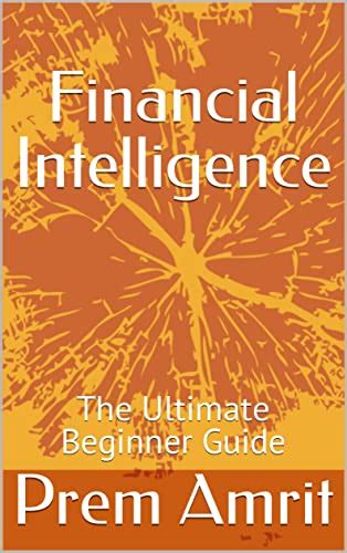 Financial Intelligence : The Ultimate Beginner Guide (share market Book ...