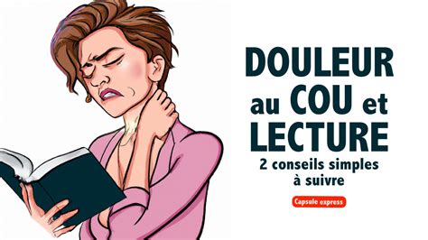 Douleur au cou et lecture prolongée: 2 conseils simples à suivre ...