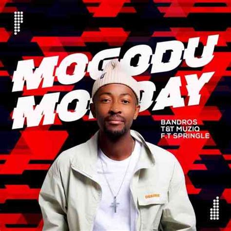 Bandros – Mogodu Monday ft. T&T MusiQ & Springle (Mp3 Download)