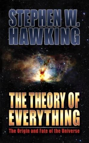 The Theory of Everything: The Origin and Fate of the Universe by ...