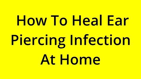 [SOLVED] HOW TO HEAL EAR PIERCING INFECTION AT HOME? - YouTube