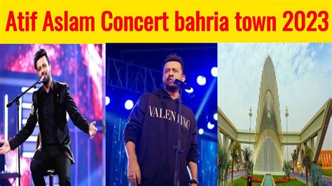 Atif Aslam Concert 2023 | Bahria Town Karachi 2 | New Year Atif Aslam 2023 - YouTube