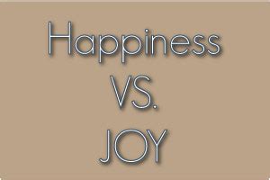 Joy Vs Happiness Quotes. QuotesGram