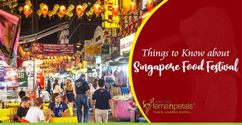 Everything you need to Know about Singapore Food Festival - FNP Singapore