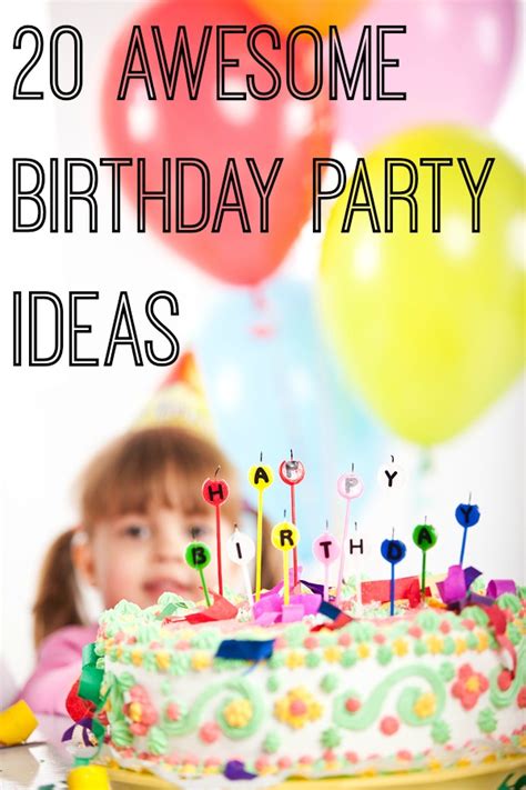 20 Awesome Birthday Party Ideas for Kids