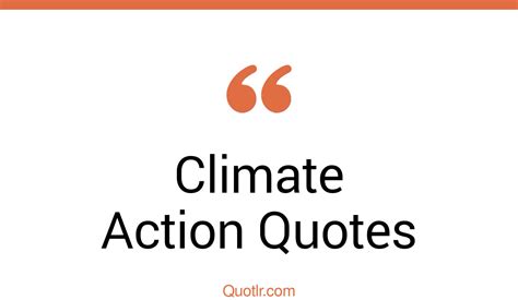 98+ Sensational Climate Action Quotes That Will Unlock Your True Potential