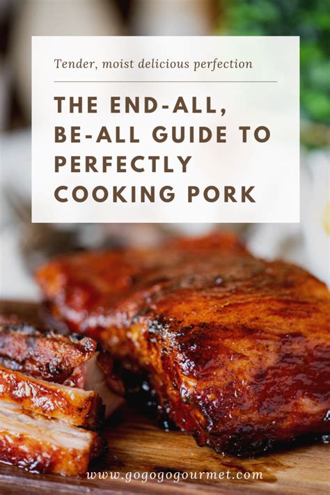 The End-All, Be-All Best Ways to Cook Pork Go Go Go Gourmet