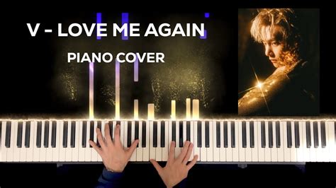 V (뷔) - Love Me Again (Piano Cover) - YouTube