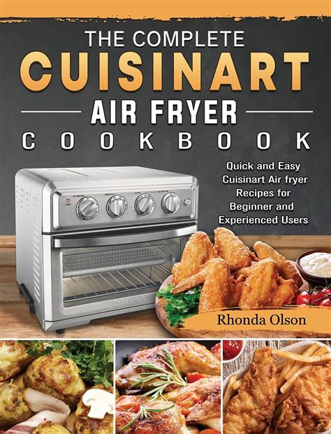 The Complete Cuisinart Air fryer Cookbook: Quick and Easy Cuisinart Air fryer Recipes for ...