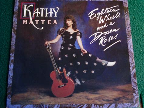 Kathy Mattea – Eighteen Wheels And A Dozen Roses / Like A Hurricane (1987, Carrollton Pressing ...