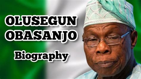 OLUSEGUN OBASANJO Biography and political career (short video) - YouTube