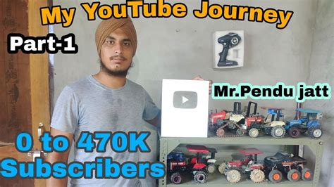 My YouTube Journey Part-1 0 to 470K Subscribers (Mr.Pendu jatt) - YouTube