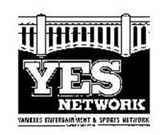 YES NETWORK YANKEES ENTERTAINMENT & SPORTS NETWORK Trademark of Yankees Entertainment and Sports ...