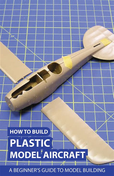 How To Build Plastic Model Aircraft- A Beginner'S Guide To Model Building: Planes And Aircraft ...