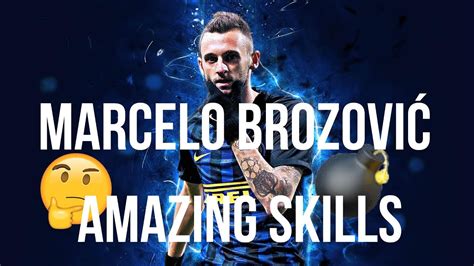 Marcelo Brozović Amazing Skills 🤔💣 - YouTube