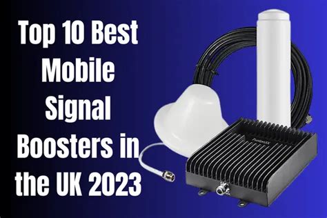 Top 10 Best Mobile Signal Boosters in the UK 2023 - Nextgenphone