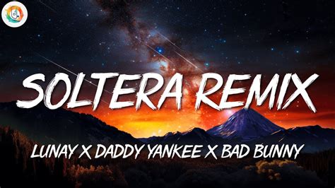 Soltera Remix ╸Lunay X Daddy Yankee X Bad Bunny | Letra/Lyrics - YouTube