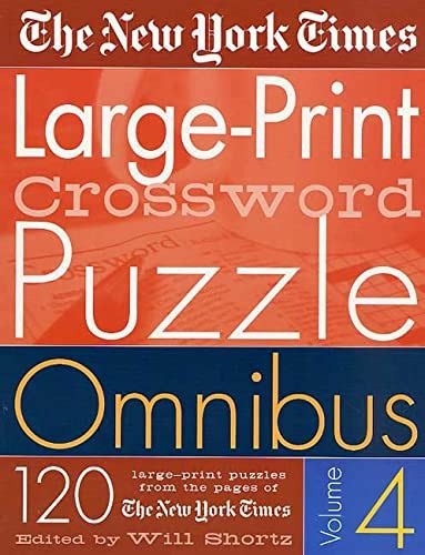 The New York Times Large-Print Crossword Puzzle Omnibus Vol. 4: 120 ...