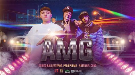 AMG - Natanael cano, Peso Pluma, Gabito Ballesteros (Letra/lyrics ...