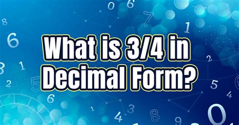 Converting 3/4 in Decimal Form