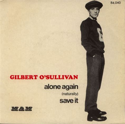 Gilbert O'Sullivan - Alone Again (Naturally) / Save It (1972, Vinyl) | Discogs