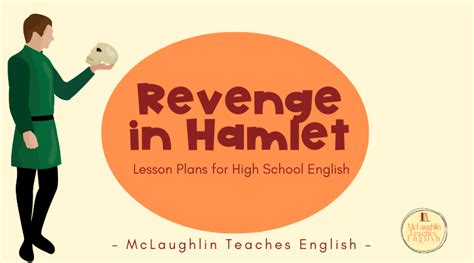 Revenge in Hamlet: Lesson Plans for High School English - McLaughlin Teaches English