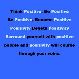 Inspiring Quotes by W.I.F | "Think Positive, Be Positive Be … | Flickr