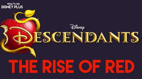 descendants: the rise of red – What's On Disney Plus