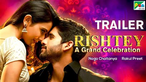 Rishtey A Grand Celebration | New Hindi Dubbed Movie Trailer | Naga Chaitanya, Rakul Preet Singh ...