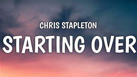 Chris Stapleton - Starting Over (Lyrics) - YouTube Music