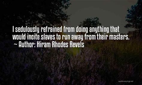 Top 19 Hiram R Revels Quotes & Sayings