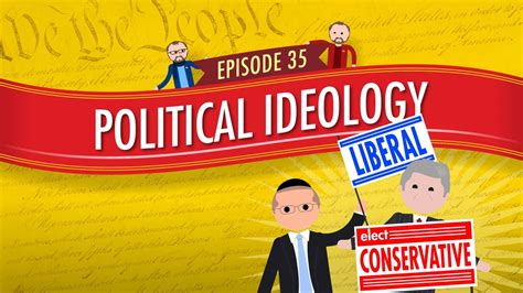 Political Ideology: Crash Course Government and Politics #35