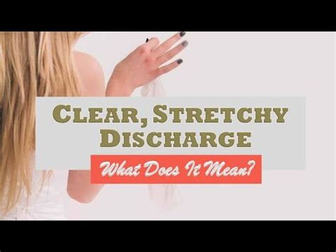 Clear, Stretchy Discharge: What Does It Mean? - YouTube