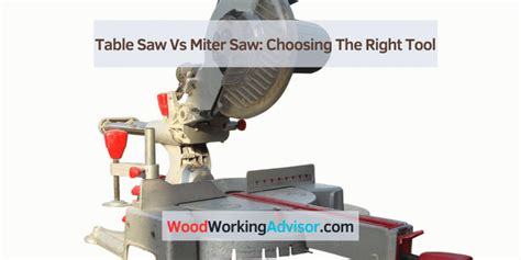 Table Saw Vs Miter Saw: Choosing The Right Tool – Woodworking Advisor