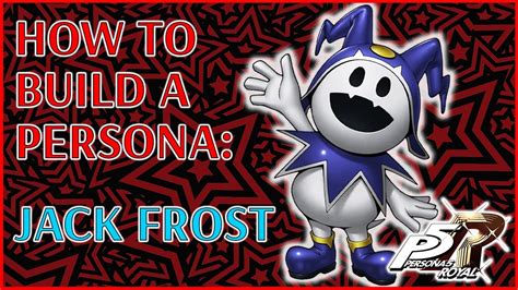 How to Build a Persona: Jack Frost | Persona 5 Royal - YouTube