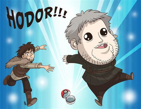 Hodor, I choose you | Hodor | Know Your Meme