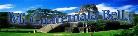 Mi Guatemala Bella