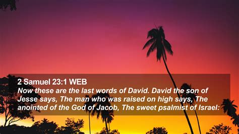 2 Samuel 23:1 WEB Desktop Wallpaper - Now these are the last words of ...