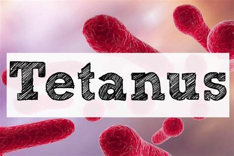 Tetanus - Lockjaw Causes, Symptoms, Prevention, Vaccine, Treatment