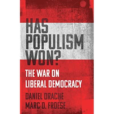 IACR [Has Populism Won? The War On Liberal Democracy] by [Daniel Drache ...