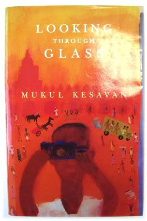 Looking Through Glass by Mukul Kesavan: Fine Hardcover (1995) 1st Edition | Armadillo Books