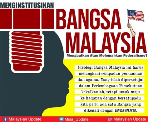 MENGINSTITUSIKAN BANGSA MALAYSIA, MENGUATKAN ATAU MELEMAHKAN FEDERALISME ? SETUJU ATAU TIDAK ...