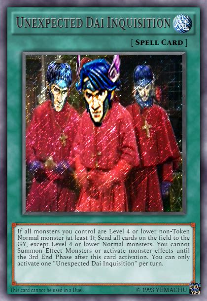 Nobody Expect the Dai Inquisition! : r/customyugioh