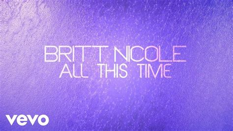 Britt Nicole - All This Time (Lyrics) - YouTube