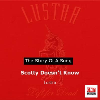 The story and meaning of the song 'Scotty Doesn't Know - Lustra