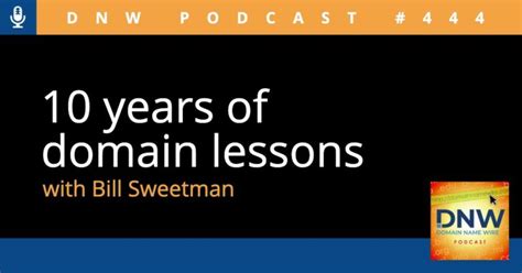 10 years of domain lessons - DNW Podcast #444 - Domain Name Wire ...