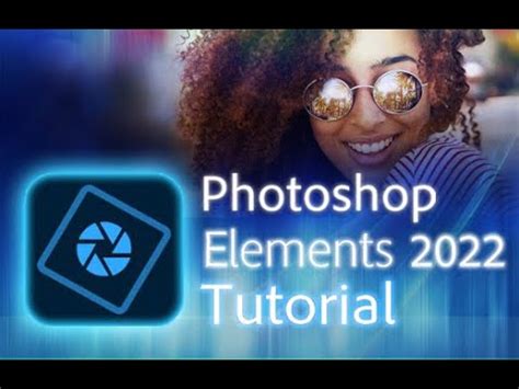 Photoshop Elements 2022 - Tutorial for Beginners [ COMPLETE ] - YouTube