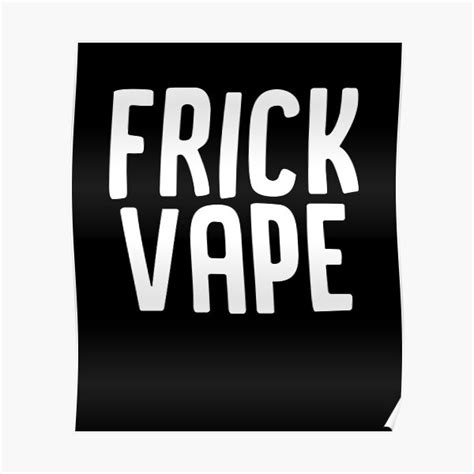 "Frick Vape" Poster for Sale by Frank095 | Redbubble