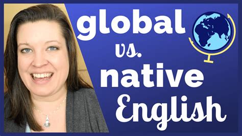 Global English vs. Native English - Does Accent Really Matter? • English with Kim