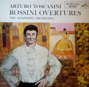 Rossini* - Arturo Toscanini And NBC Symphony Orchestra - Rossini Overtures (1956, Vinyl) | Discogs